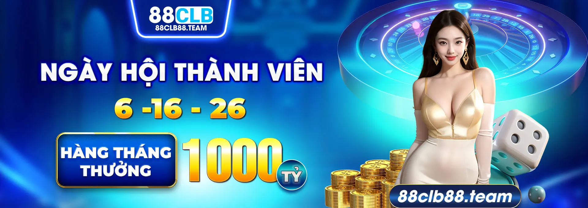 Ngày hội thành viên 6 -16 - 26 hàng tháng thưởng 1000 tỷ