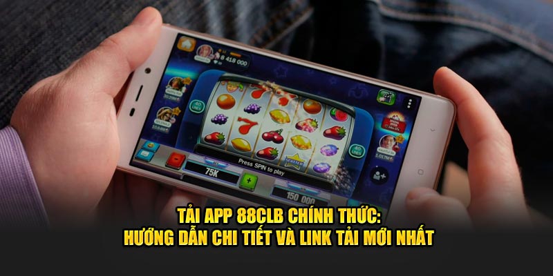 Tải app 88CLB