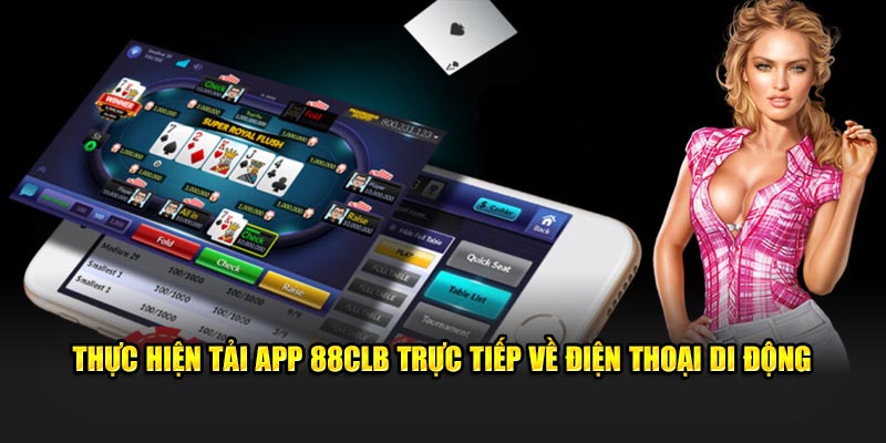 Thực hiện tải app 88CLB trực tiếp về điện thoại di động